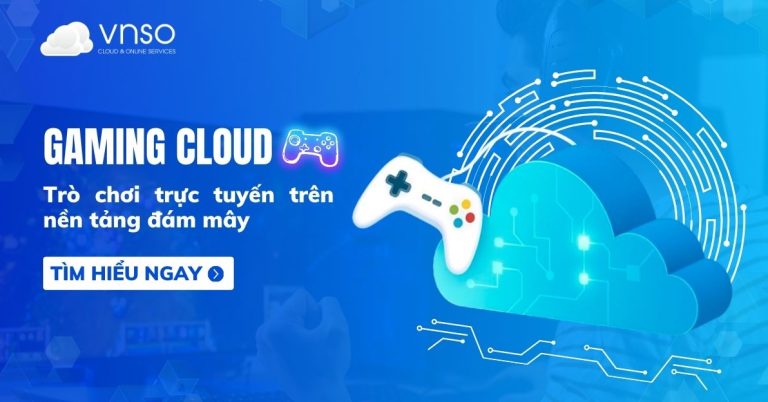 gaming-cloud-tro-choi-truc-tuyen-tren-nen-tang-dam-may