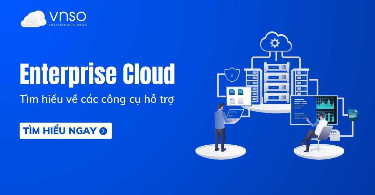 Cac-cong-cu-ho-tro-tren- enterprise-cloud-vnso