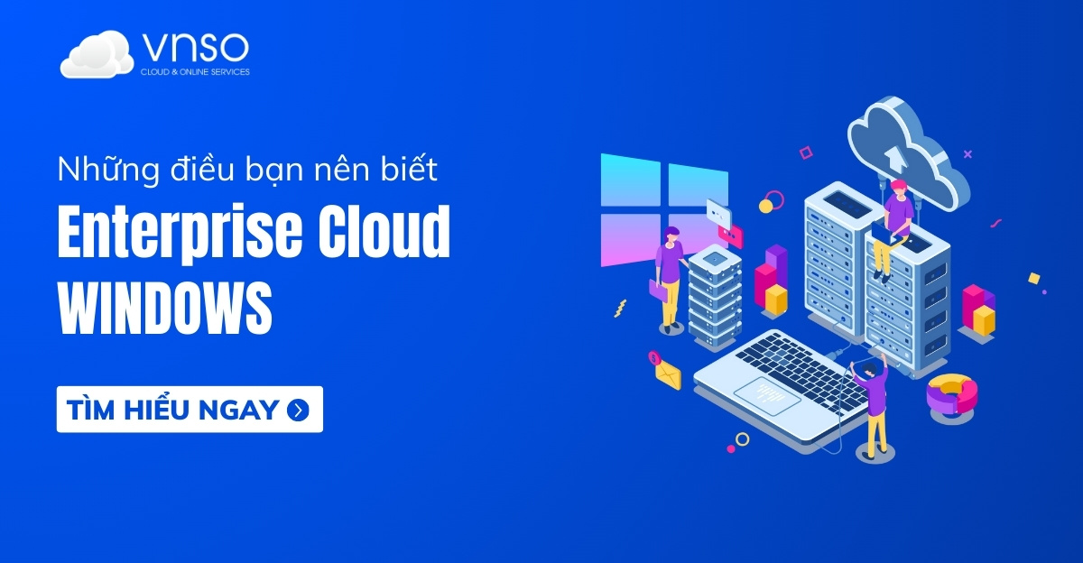 enterprise-cloud-windows-nhung-dieu-chua-biet- vnso