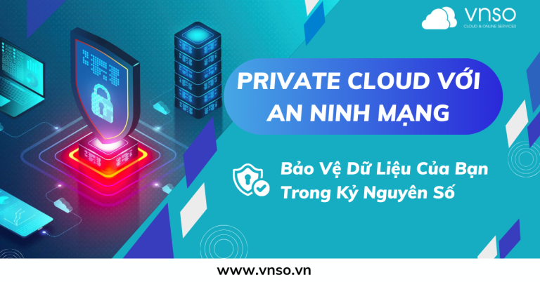 Private Cloud với An Ninh Mạng