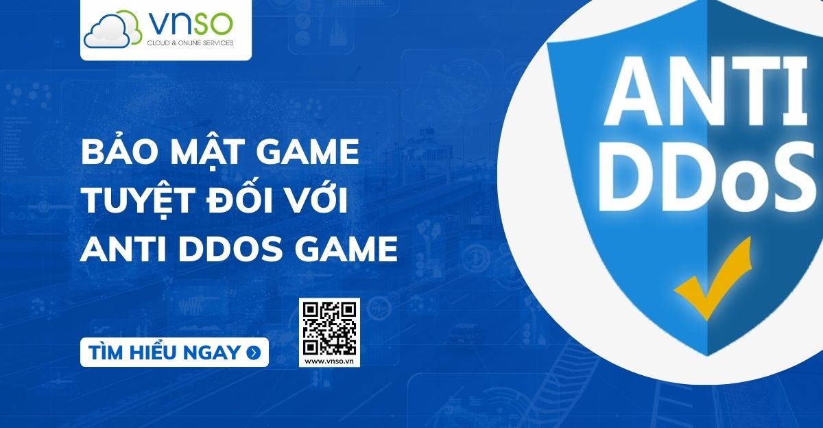 Dịch Vụ Anti DDoS Game VNSO - Bảo Mật Game Online Tuyệt Đối
