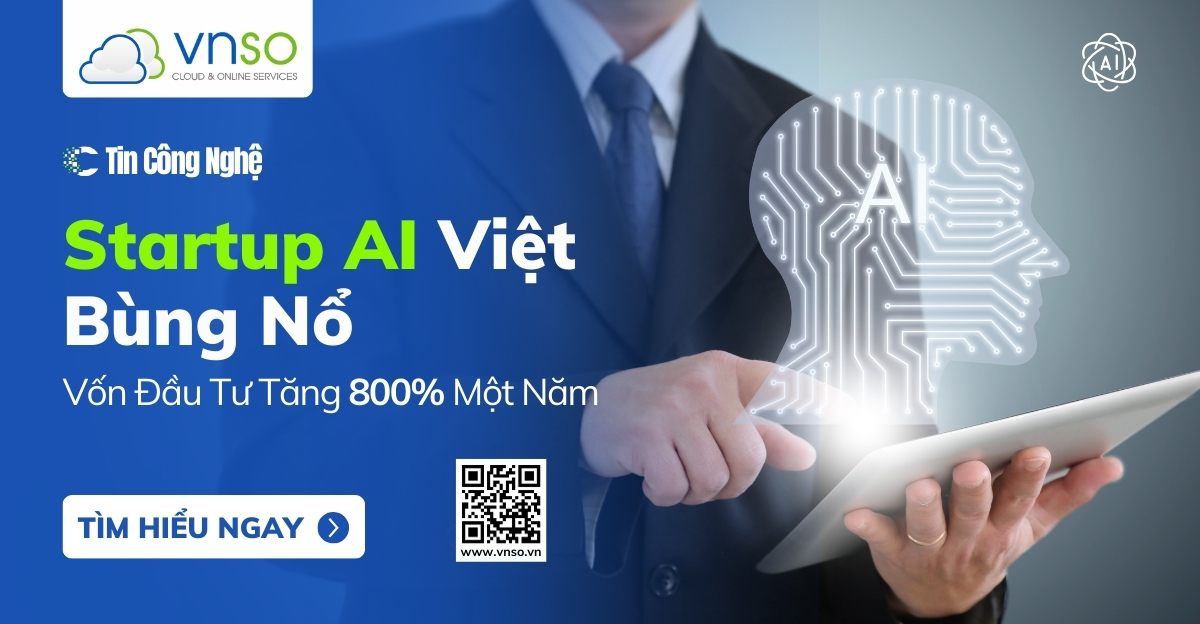 Startup AI Việt Nam Bùng Nổ Vốn Đầu Tư Tăng 800% Một Năm