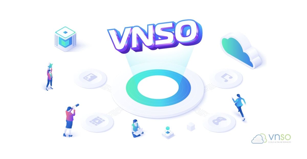Tại sao nên chọn VNSO làm đối tác đáng tin cậy cho các dịch vụ điện toán đám mây ?