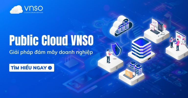 Public Cloud VNSO - Giải pháp đám mây doanh nghiệp