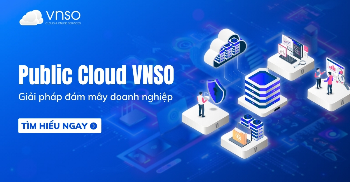 Public Cloud VNSO - Giải pháp đám mây doanh nghiệp