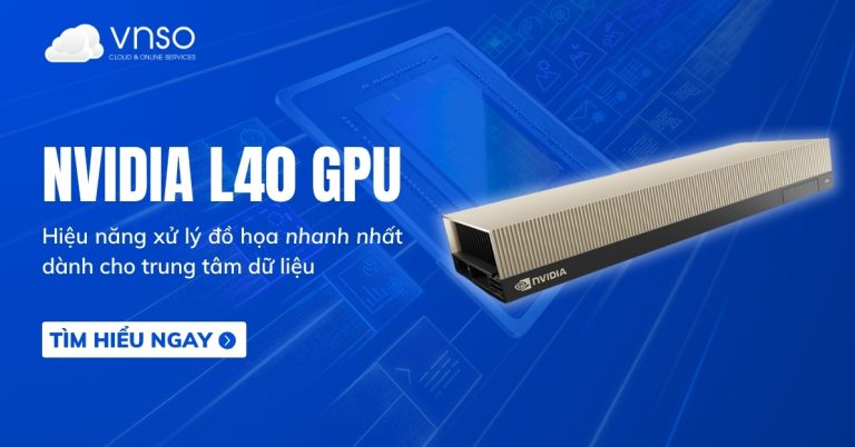 NVIDIA L40 GPU Tăng tốc mọi trung tâm dữ liệu hiện đại