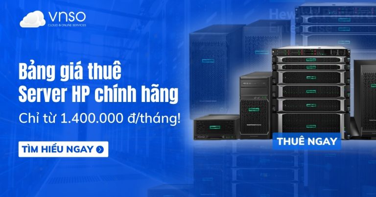 Bảng giá thuê Server HP chính hãng, giá chỉ từ 1.400.000đtháng