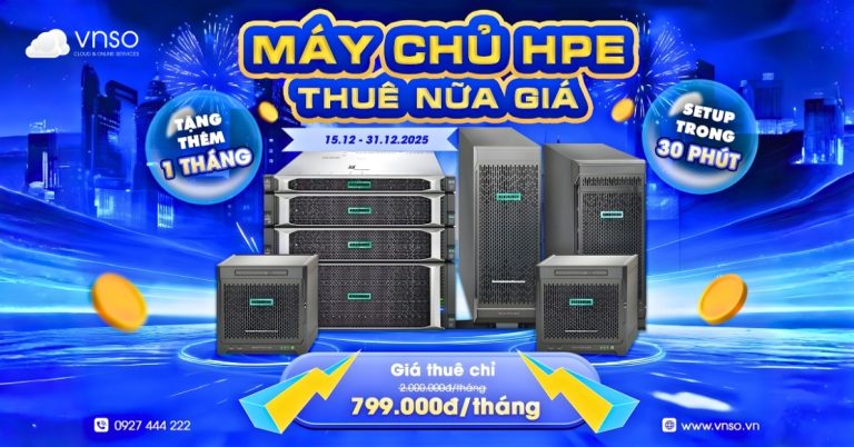 Khuyến mãi cuối năm - Thuê máy chủ HPE giảm đến 60% tại VNSO