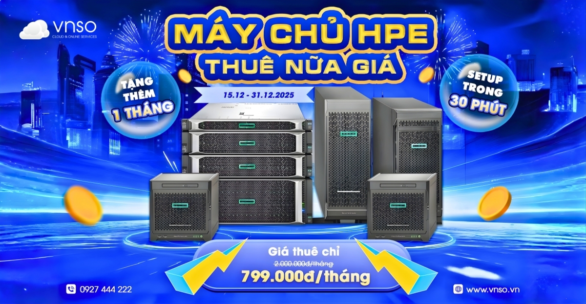 Khuyến mãi cuối năm - Thuê máy chủ HPE giảm đến 60% tại VNSO