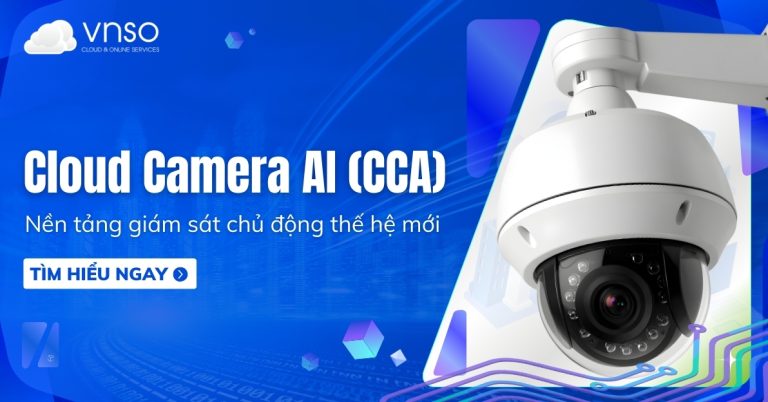 Cloud Camera AI (CCA) là gì Nền tảng giám sát chủ động