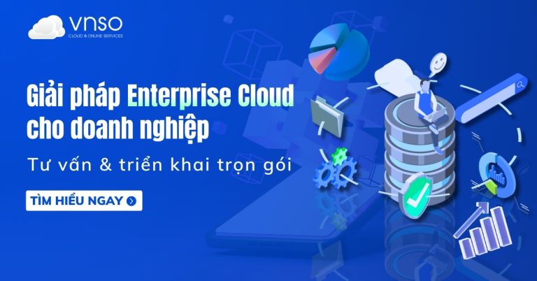 Giải pháp Cloud cho doanh nghiệp - Tư vấn & triển khai trọn gói