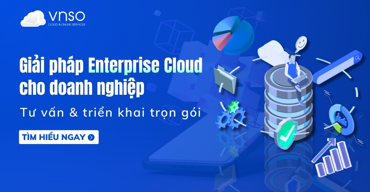 Giải pháp Cloud cho doanh nghiệp - Tư vấn & triển khai trọn gói