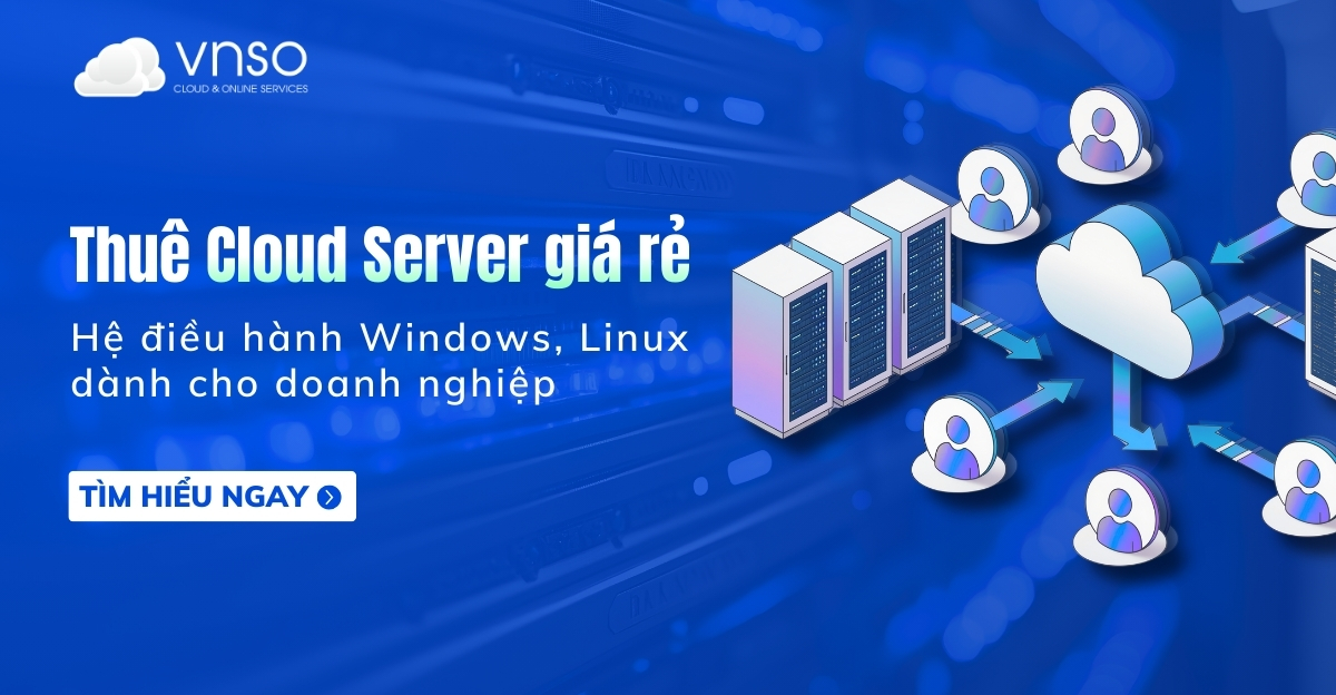 Thuê Cloud Server giá rẻ Windows, Linux cho doanh nghiệp