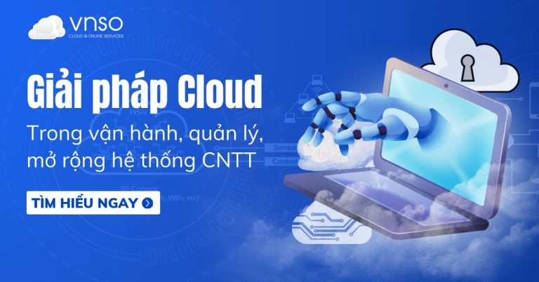 Vận hành, quản lý và mở rộng hệ thống CNTT với giải pháp Cloud
