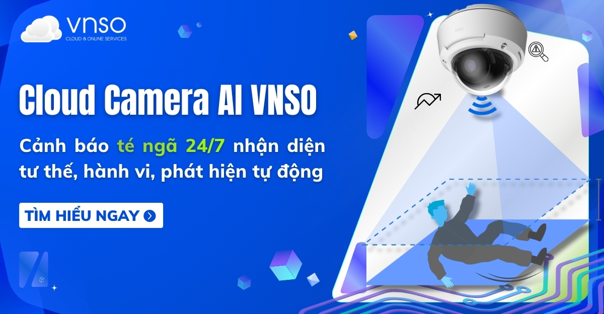 Camera AI cảnh báo té ngã tự động 247 CCA VNSO