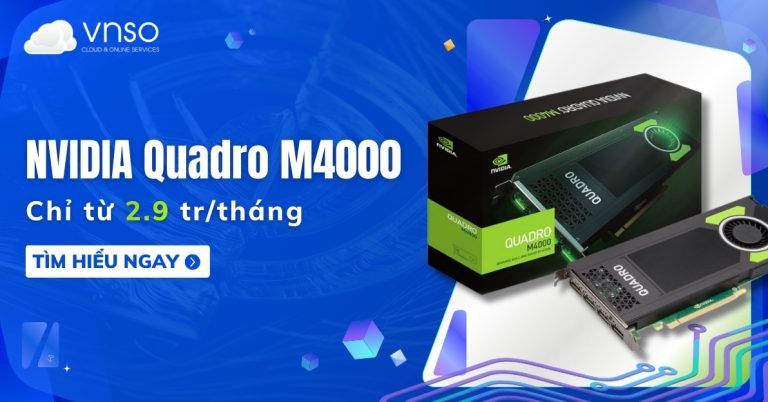 NVIDIA QUADRO M4000 - Thuê Workstation đồ họa chỉ từ 2.9tr