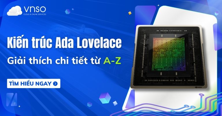 Ada Lovelace Architecture có gì mới Phân tích sâu từ A-Z