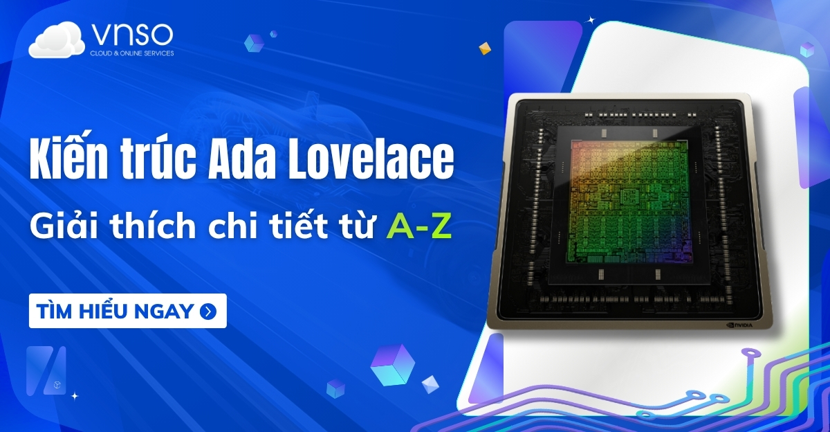 Ada Lovelace Architecture có gì mới Phân tích sâu từ A-Z