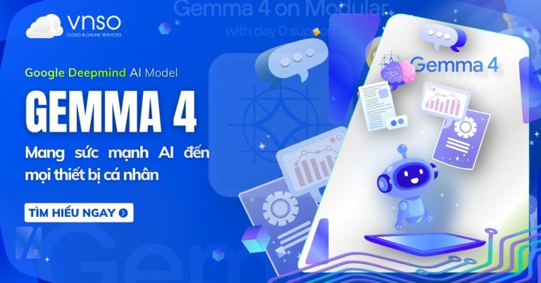 Gemma 4 là gì Phân tích chi tiết mô hình AI mới nhất từ Google