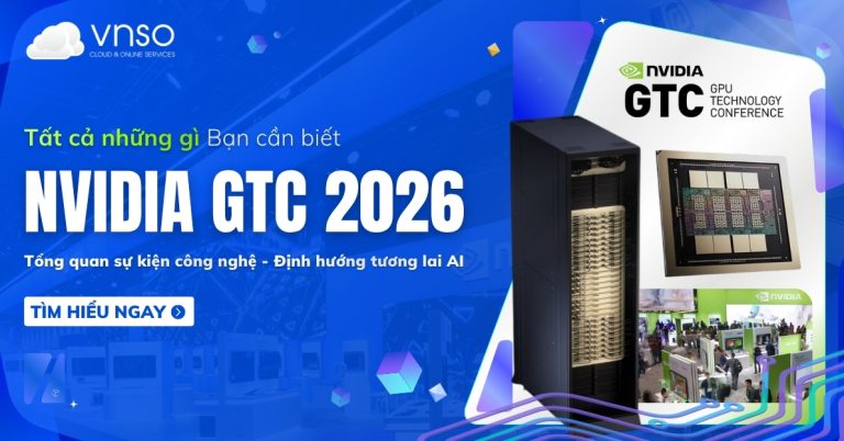 Tổng quan về NVIDIA GTC 2026 Tất cả những gì bạn cần biết