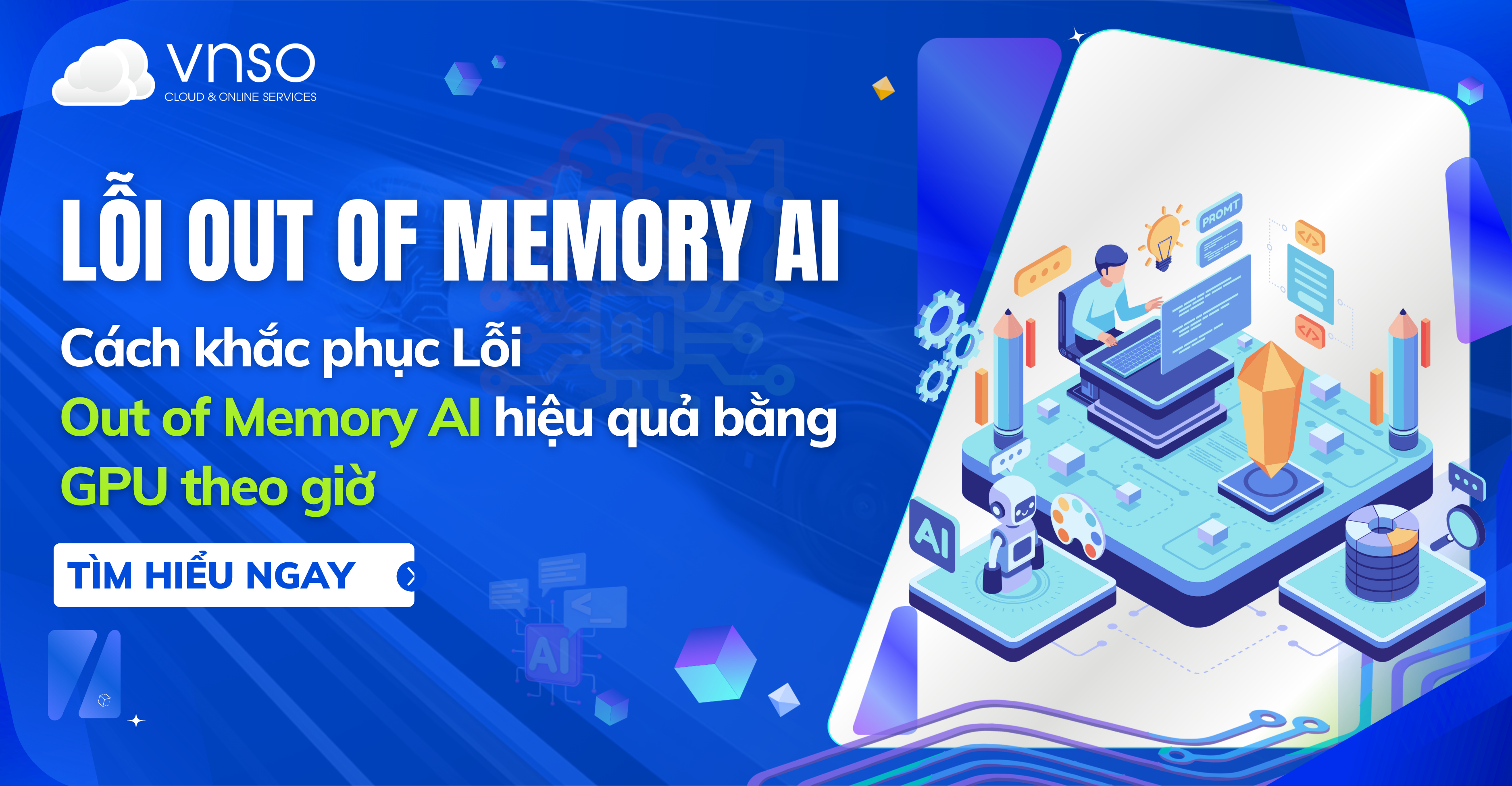 Cách khắc phục Lỗi Out of Memory AI hiệu quả bằng GPU theo giờ