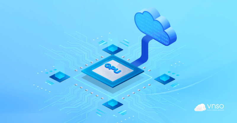 Cloud GPU cho sinh viên - Giải pháp làm đồ án tốt nghiệp tiết kiệm