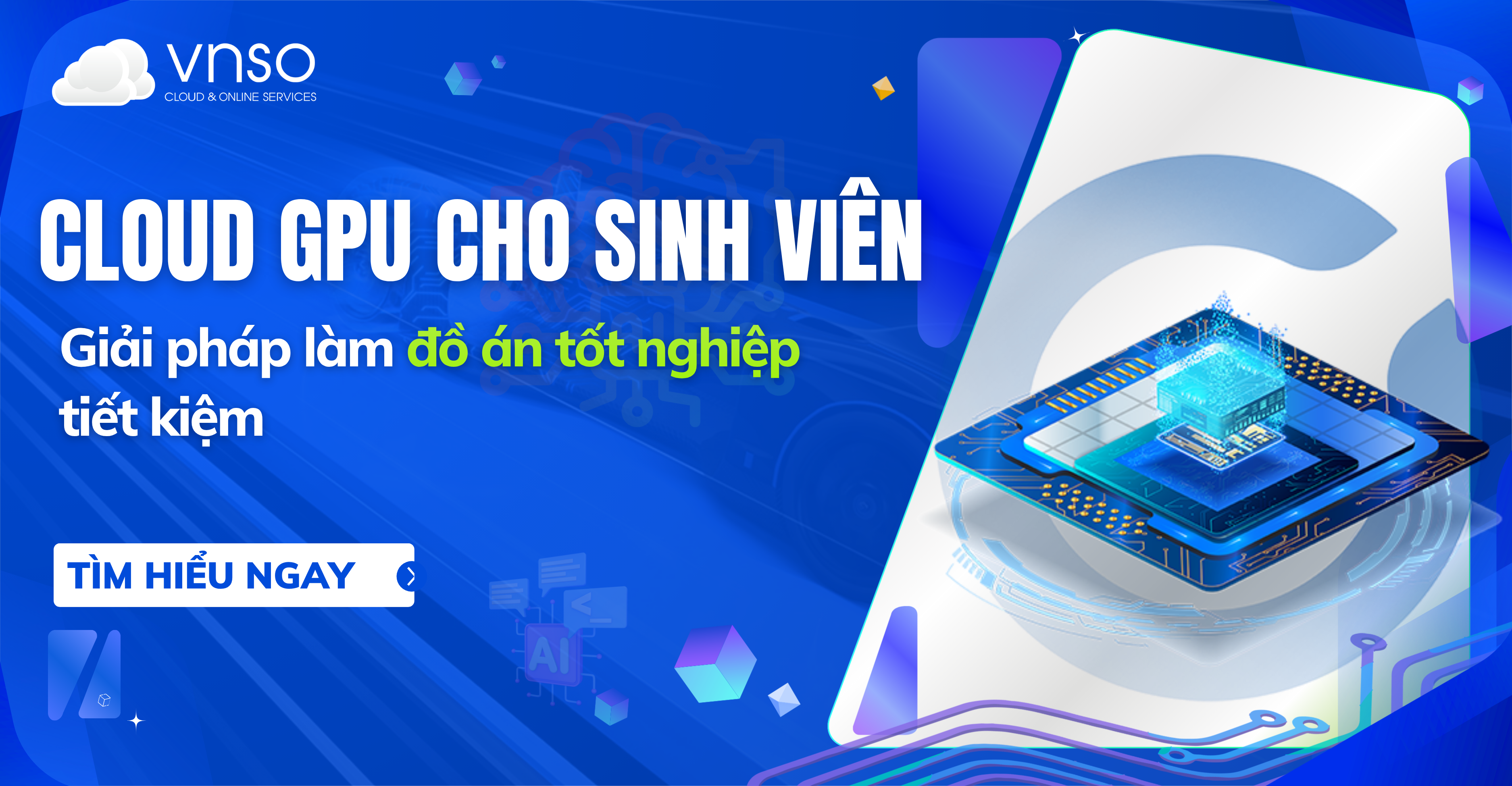 Cloud GPU cho sinh viên - Giải pháp làm đồ án tốt nghiệp tiết kiệm