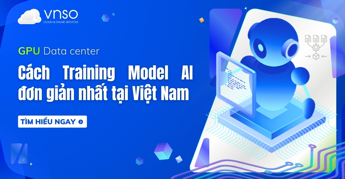 Cách Training Model AI đơn giản nhất tại Việt Nam