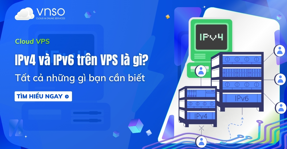 IPv4 và IPv6 trên VPS là gì Tất cả những gì bạn cần biết