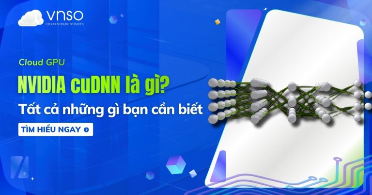 cuDNN là gì