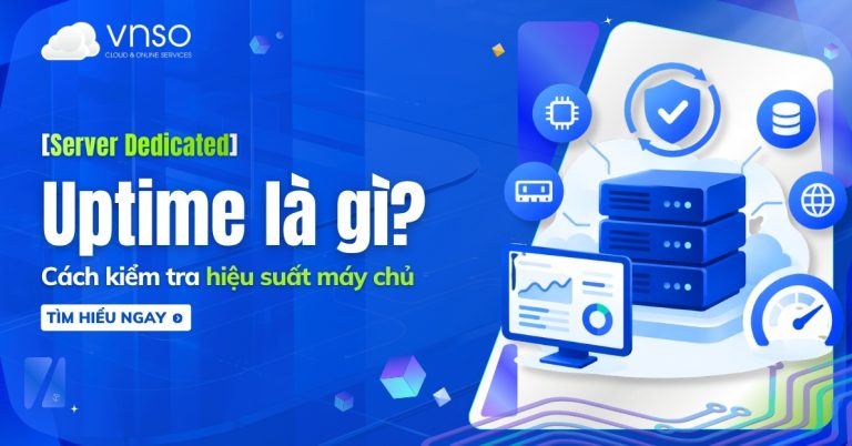 Uptime là gì Cách kiểm tra hiệu suất máy chủ
