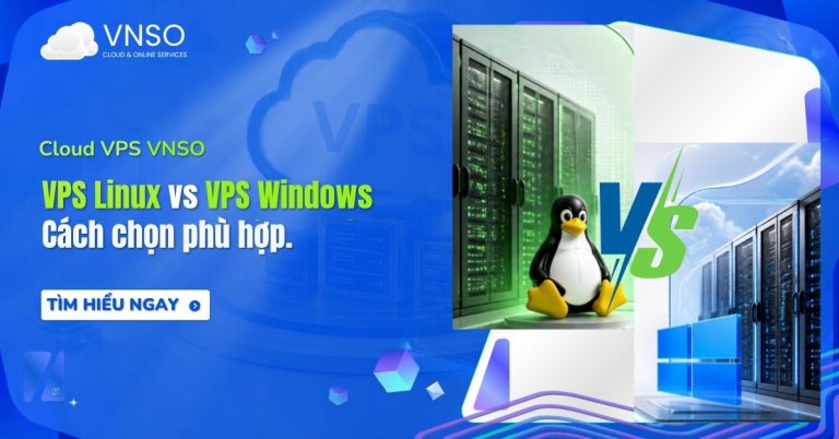 So sánh hạ tầng VPS Linux và VPS Windows trong hệ thống máy chủ ảo.